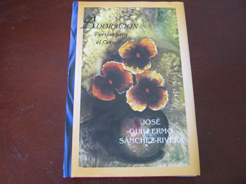 Stock image for Adoracion: Poesias Para El Corazon (Spanish Edition) for sale by Bookmans