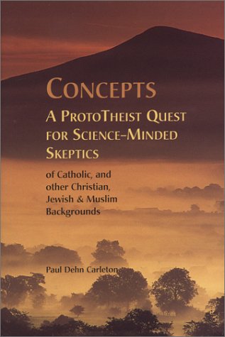 Beispielbild fr Concepts: A ProtoTheist Quest for Science-Minded Skeptics zum Verkauf von Goodwill Books