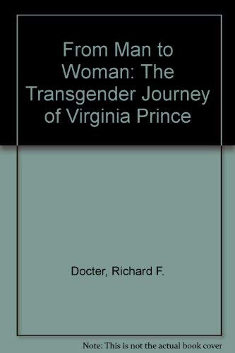 Stock image for From Man to Woman: The transgender journey of Virginia Prince. for sale by Bristlecone Books  RMABA
