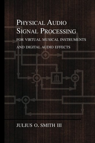 Stock image for Physical Audio Signal Processing: for Virtual Musical Instruments and Digital Audio Effects for sale by Byrd Books