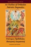9780974561844: An Outline of Orthodox Patristic Dogmatics (Orthodox Theological Library)