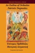 9780974561844: An Outline Of Orthodox Patristic Dogmatics