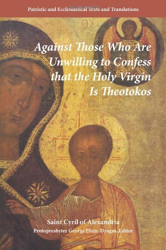 Stock image for Against Those Who Are Unwilling to Confess That the Holy Virgin Is Theotokos for sale by dsmbooks