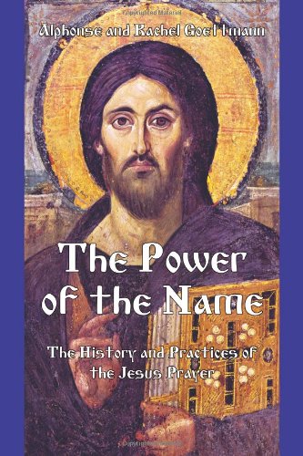 The Power of the Name: The History and the Practices of the Jesus Prayer (9780974561899) by Goettmann, Alphonse; Goettmann, Rachel