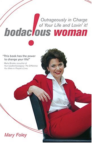 Stock image for Bodacious! Woman: Outrageously In Charge of Your Life and Lovin' It! for sale by Wonder Book