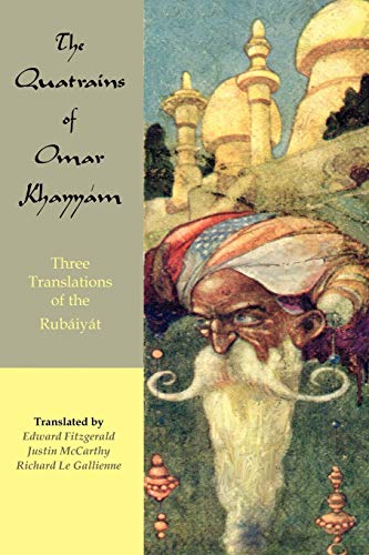 Stock image for The Quatrains of Omar Khayyam: Three translations of the Rubaiyat for sale by SecondSale
