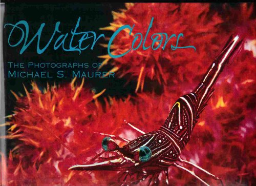 Stock image for Water Colors: The Photographs of Michael S. Maurer for sale by SecondSale