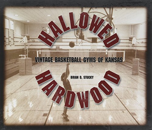 9780974568416: Hallowed Hardwood: Vintage Basketball Gyms of Kansas