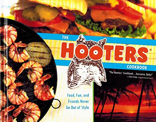 Beispielbild fr The Hooters Cookbook: Food, Fun, and Friends Never Go Out of Style zum Verkauf von SecondSale