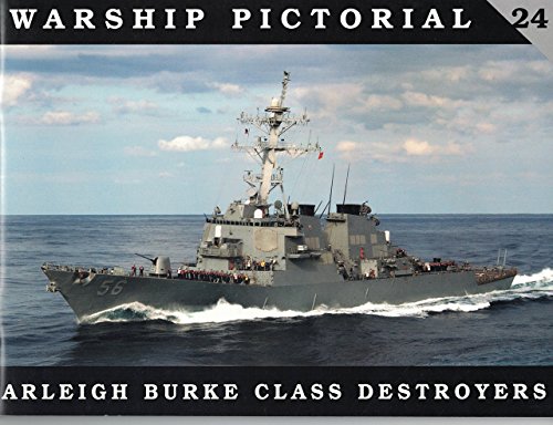 9780974568737: Warship Pictorial No. 24 - Arleigh Burke Class Destroyers