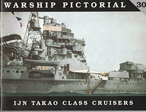 Warship Pictorial 30: Ijn Takao Class Cruisers