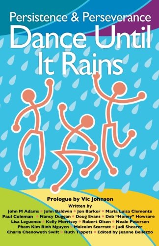 Persistence & Perseverance: Dance Until It Rains (9780974571720) by Johnson, Vic