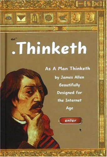 Imagen de archivo de Thinketh: As A Man Thinketh Beautifully Designed for the Internet Age a la venta por SecondSale