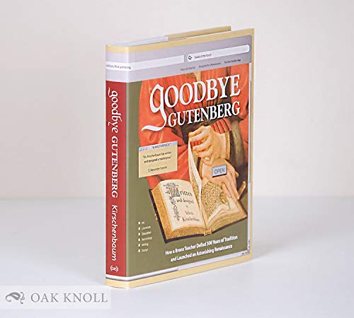 9780974575032: Goodbye Gutenberg: Hello to a New Generation of Readers and Writers