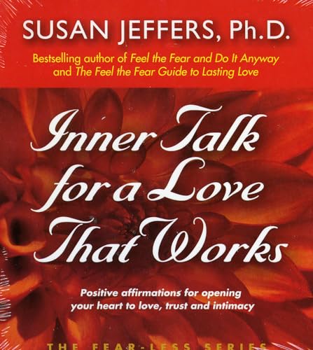 Imagen de archivo de Inner Talk for a Love That Works: Positive Affirmations for Opening Your Heart to Love, Trust and Intimacy (Fear-Less Series) a la venta por WorldofBooks