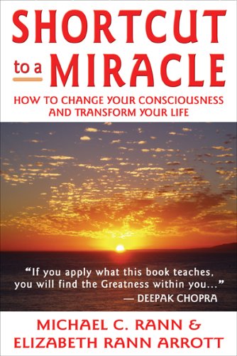 Imagen de archivo de Shortcut to a Miracle: How to Change Your Consciousness and Transform Your Life a la venta por ZBK Books