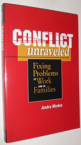 Beispielbild fr Conflict Unraveled : Fixing Problems at Work and in Families zum Verkauf von Better World Books