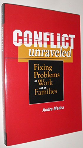 Stock image for Conflict Unraveled : Fixing Problems at Work and in Families for sale by Better World Books