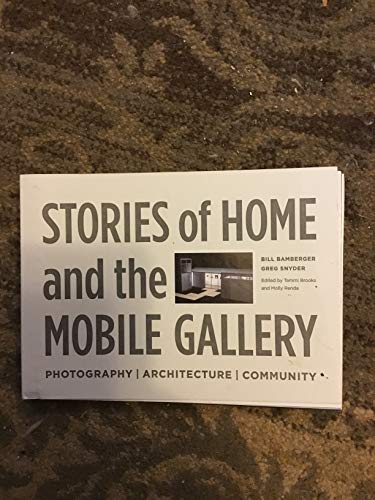 Stories of Home and the Mobile Gallery (9780974584003) by Bill Bamberger