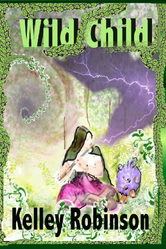 9780974586533: Wild Child: Book Two; the Magic of Lo