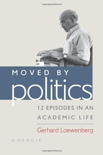 Imagen de archivo de Moved by Politics: 12 Episodes in an Academic Life, A Memoir a la venta por Peter L. Masi - books