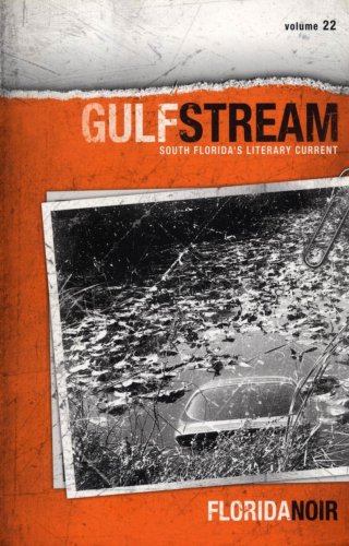 Imagen de archivo de GULFSTREAM; SOUTH FLORIDA'S LITERARY CURRENT; VOLUME 22; 2004; FLORIDA NOIR; a la venta por Better World Books