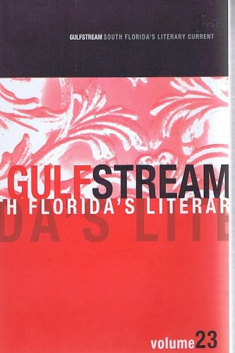 Beispielbild fr Gulfstream. South Florida's Literary Current (volume 23) zum Verkauf von Basement Seller 101