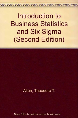 Stock image for Introduction to Business Statistics and Six Sigma (Second Edition) for sale by Snow Crane Media