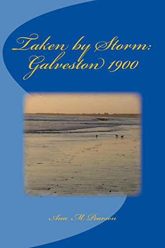 Imagen de archivo de Taken by Storm: Galveston 1900 a la venta por Better World Books