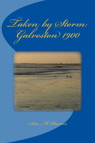 Stock image for Taken by Storm: Galveston 1900 for sale by Better World Books