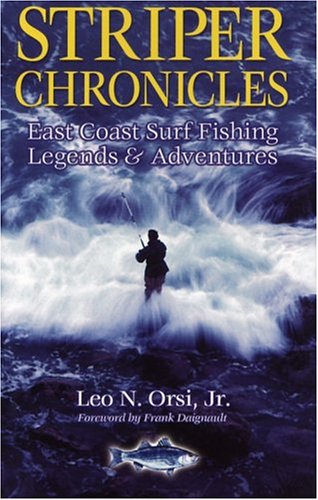 Stock image for Striper Chronicles : East Coast Surf Fishing Legends and Adventures for sale by Better World Books