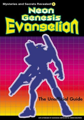 Stock image for Neon Genesis Evangelion: The Unofficial Guide (Mysteries and Secrets Revealed!) for sale by Books From California