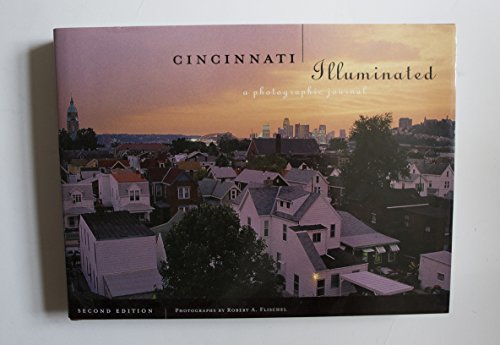 Imagen de archivo de Cincinnati Illuminated A Photographic Journal a la venta por ThriftBooks-Dallas