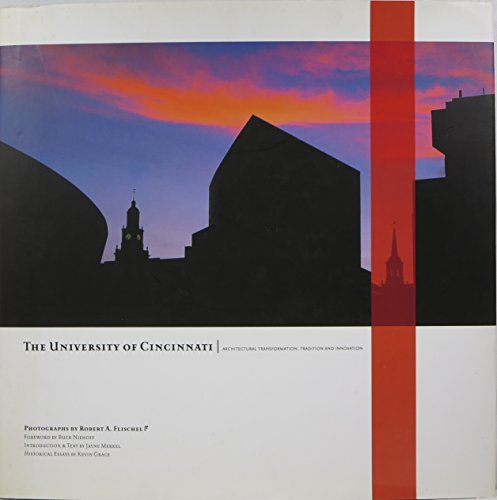 Beispielbild fr The University of Cincinnati: Architectural Transformation: Tradition and Innovation zum Verkauf von HPB-Red