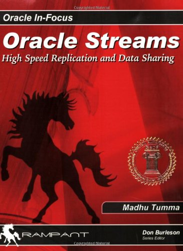 Beispielbild fr Oracle Streams: High Speed Replication and Data Sharing (Oracle In-Focus series) zum Verkauf von HPB-Diamond