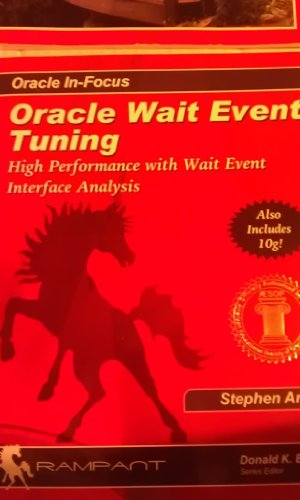 Beispielbild fr Oracle Wait Event Tuning : High Performance with Wait Event Interface Analysis zum Verkauf von Better World Books