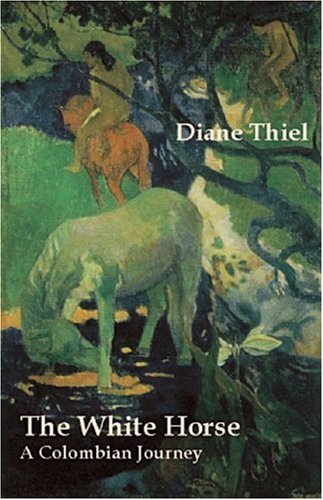 9780974599526: The White Horse: A Columbian Journey