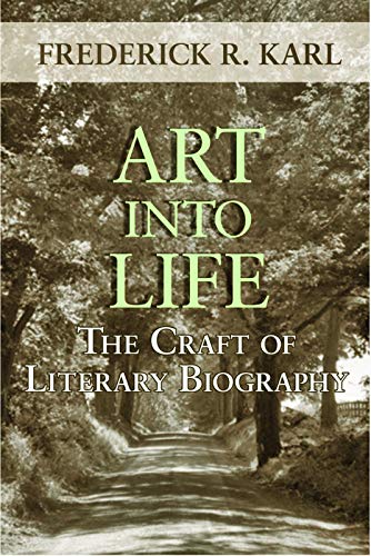 Imagen de archivo de Art into Life : The Craft of Literary Biography a la venta por Better World Books