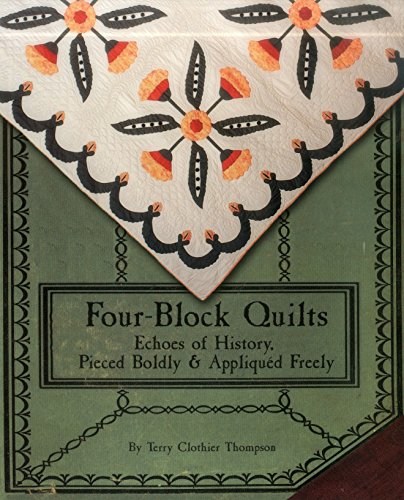 Imagen de archivo de FourBlock Quilts: Echoes of History, Pieced Boldly Appliqued Freely a la venta por Goodwill Books