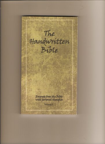 Imagen de archivo de The Handwritten Bible: Excerpts From the Bible With Personal Thoughts, Vol. 1 a la venta por Better World Books