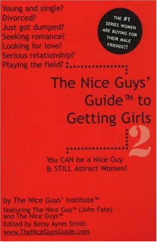 Beispielbild fr The Nice Guys' Guide to Getting Girls - You Can Be a Nice Guy and Still Attract Women! zum Verkauf von Better World Books: West