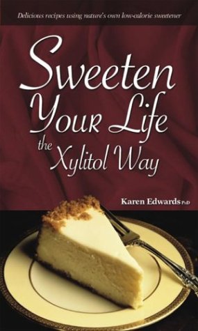 Stock image for Sweeten Your Life the Xylitol Way for sale by Jenson Books Inc