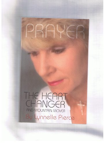 Stock image for Prayer - The Heart Changer and Mountain Mover for sale by HPB-Diamond