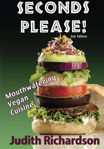 Stock image for Seconds Please: Mouthwatering Vegan Cuisine for sale by Wonder Book