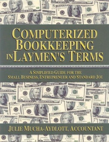 Stock image for Computerized Bookkeeping in Laymens Terms for sale by Ashworth Books