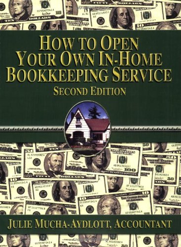 Stock image for How to Open your own In-Home Bookkeeping Service 2nd Edition for sale by Title Wave Books