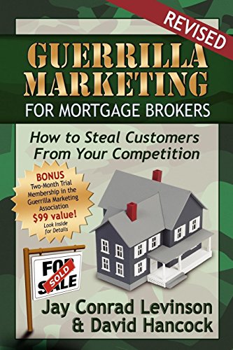 Beispielbild fr Guerrilla Marketing for Mortgage Brokers: How to Steal Customers from Your Competition zum Verkauf von Wonder Book