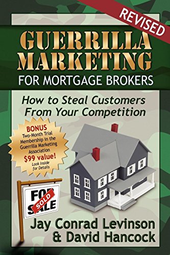 Stock image for Guerrilla Marketing for Mortgage Brokers: How to Steal Customers from Your Competition for sale by Wonder Book