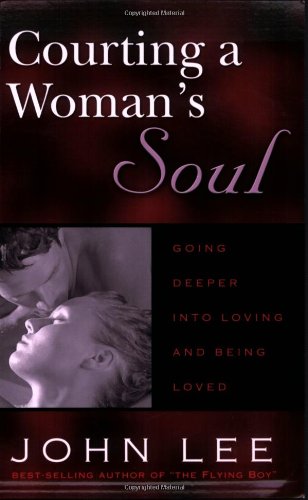 Beispielbild fr Courting A Woman's Soul : Going Deeper into Loving and Being Loved zum Verkauf von Better World Books