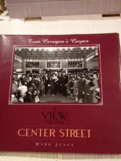 Imagen de archivo de A View From Center Street Tom Carrigen's Casper a la venta por ThriftBooks-Atlanta